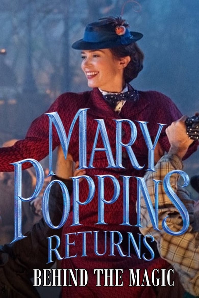 Mary Poppins Returns: Behind the Magic